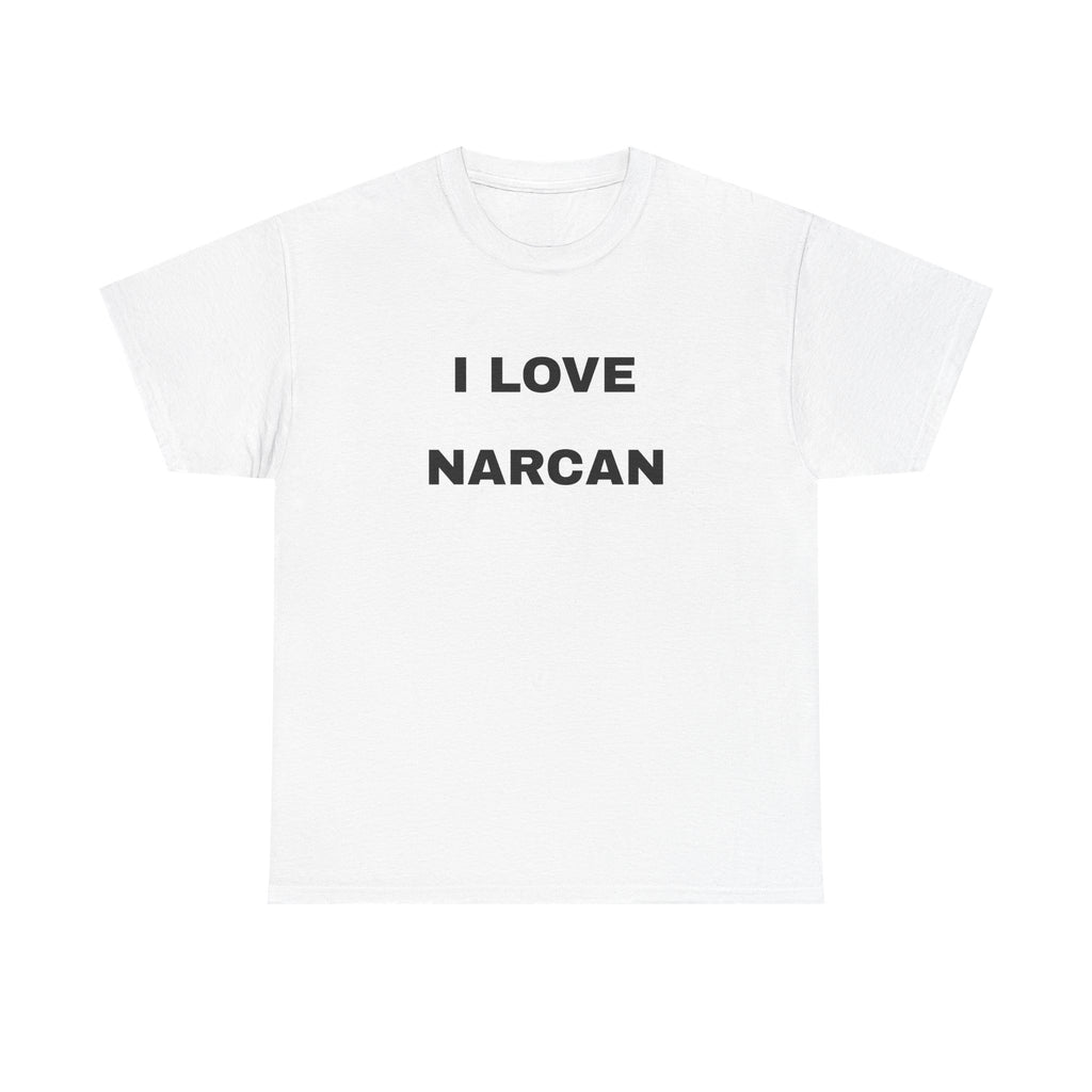 I LOVE NARCAN Tee