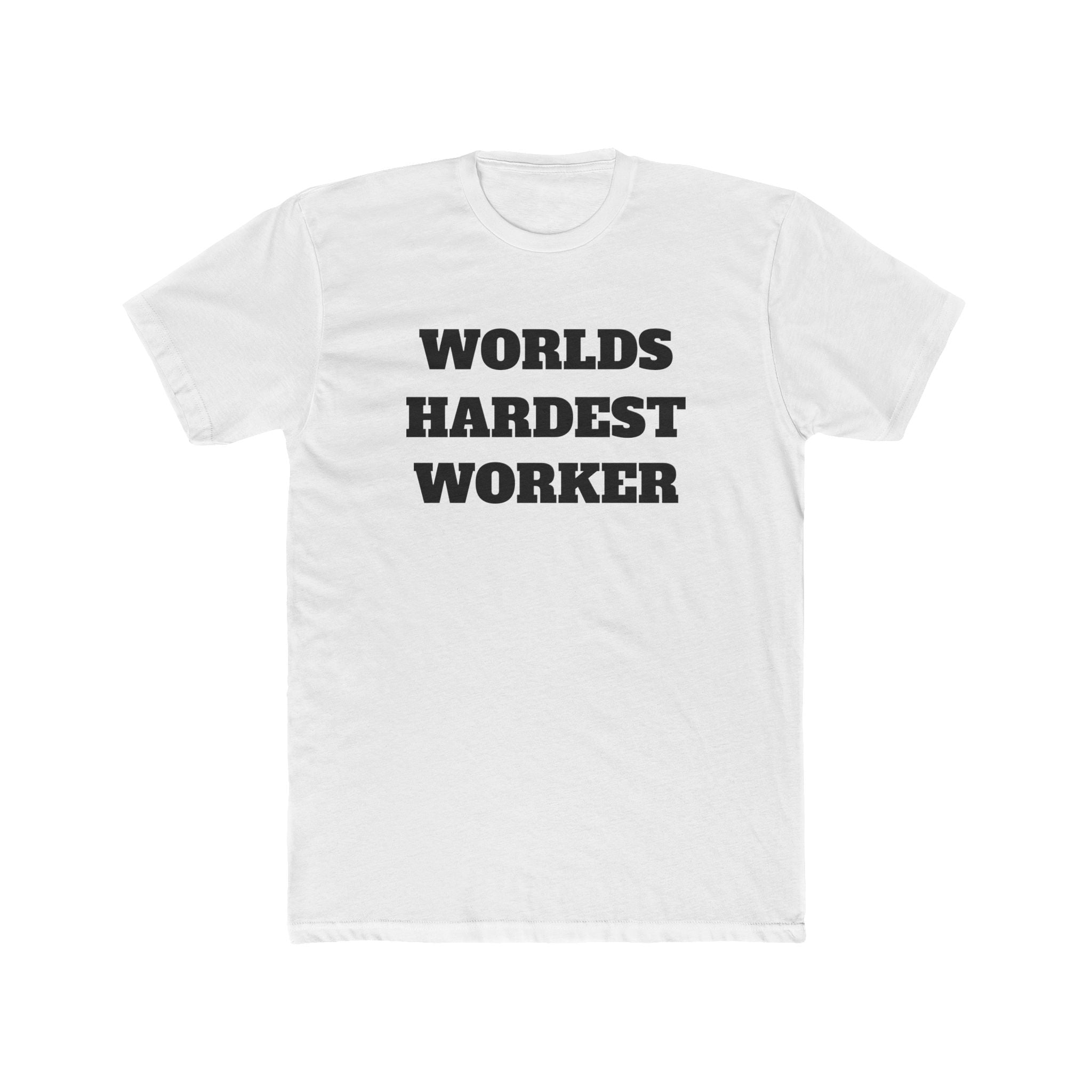 Worlds Hardest Worker Tee