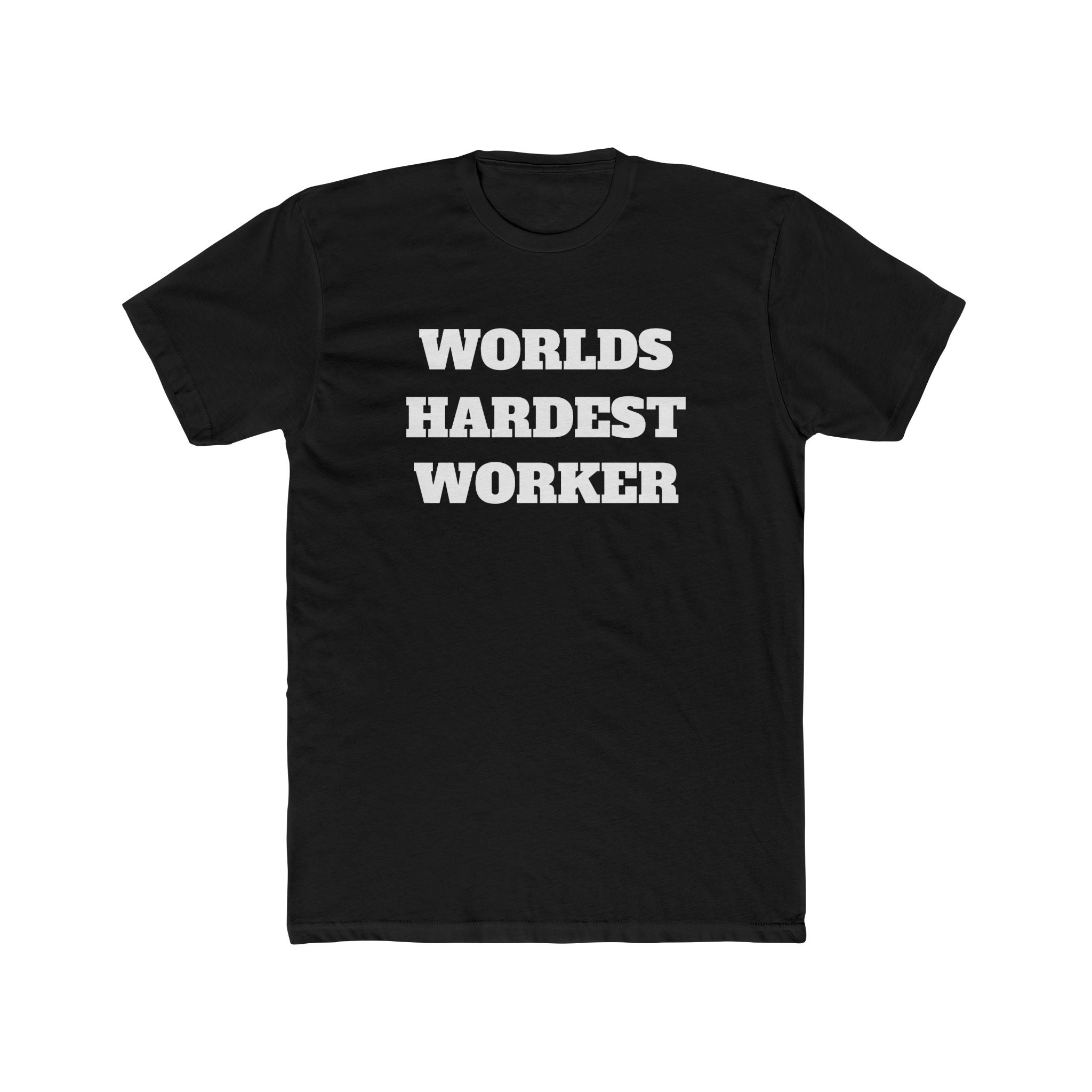 Worlds Hardest Worker Tee