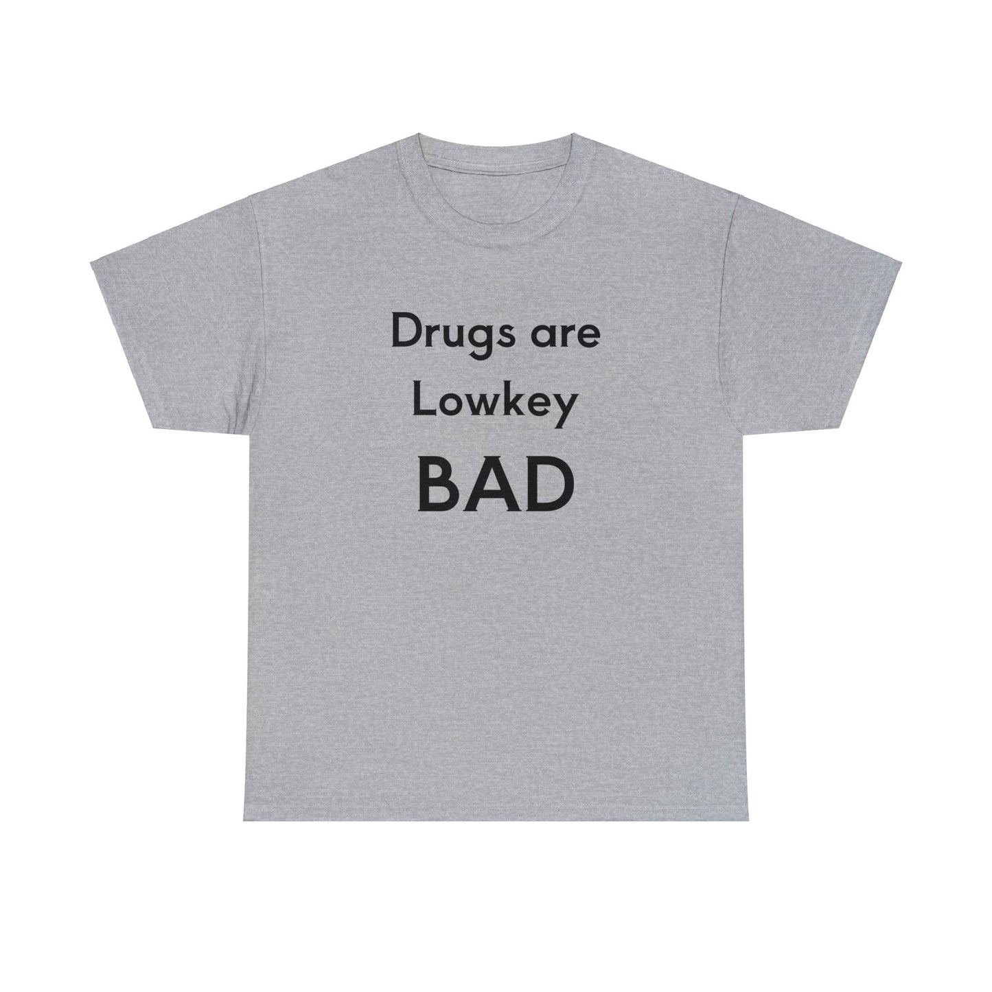 Drugs are BAD Tee