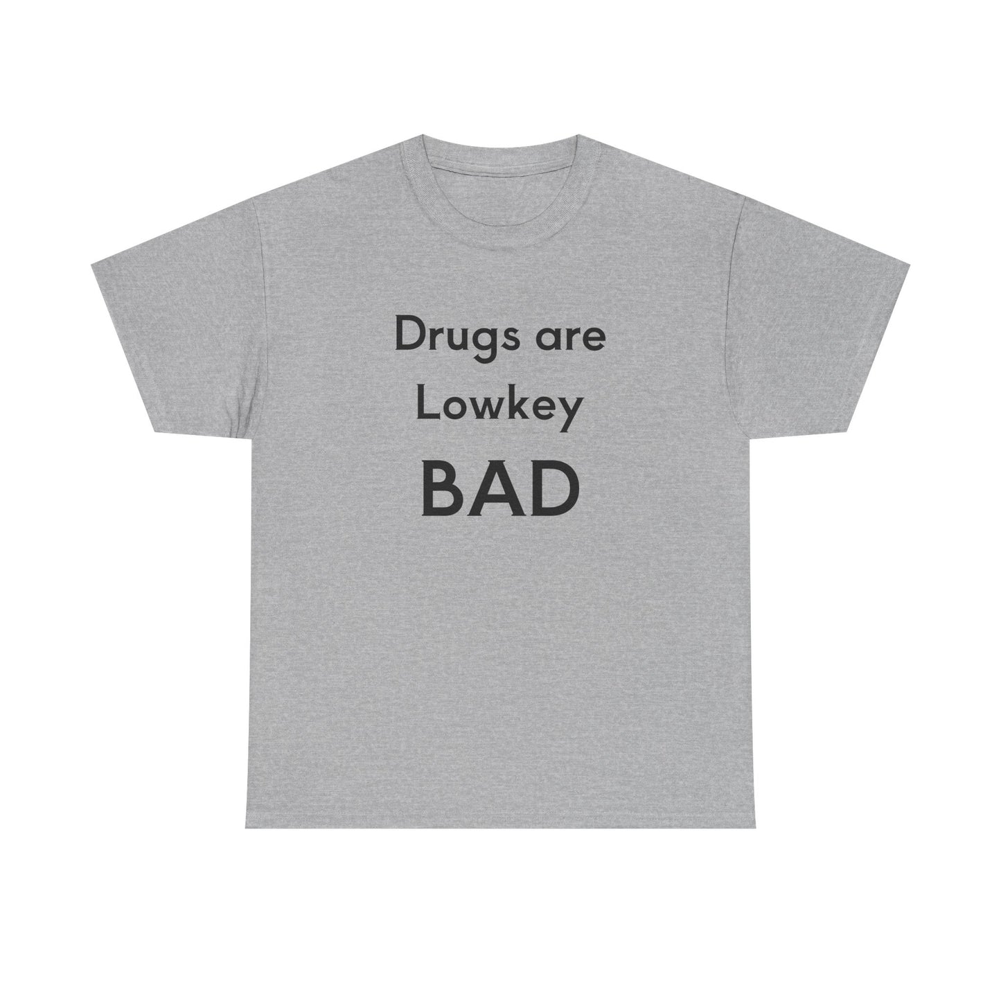 Drugs are BAD Tee