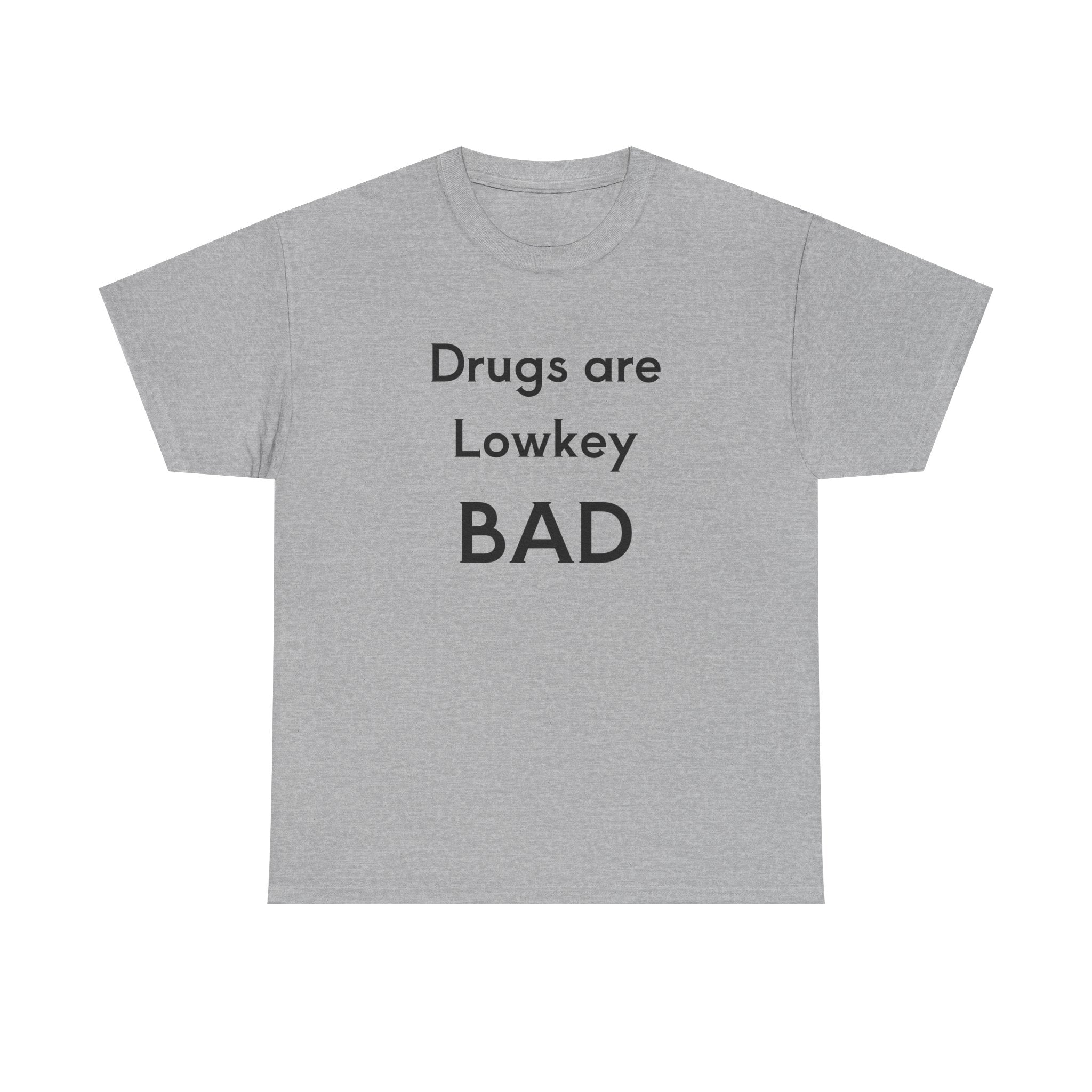 Drugs are BAD Tee