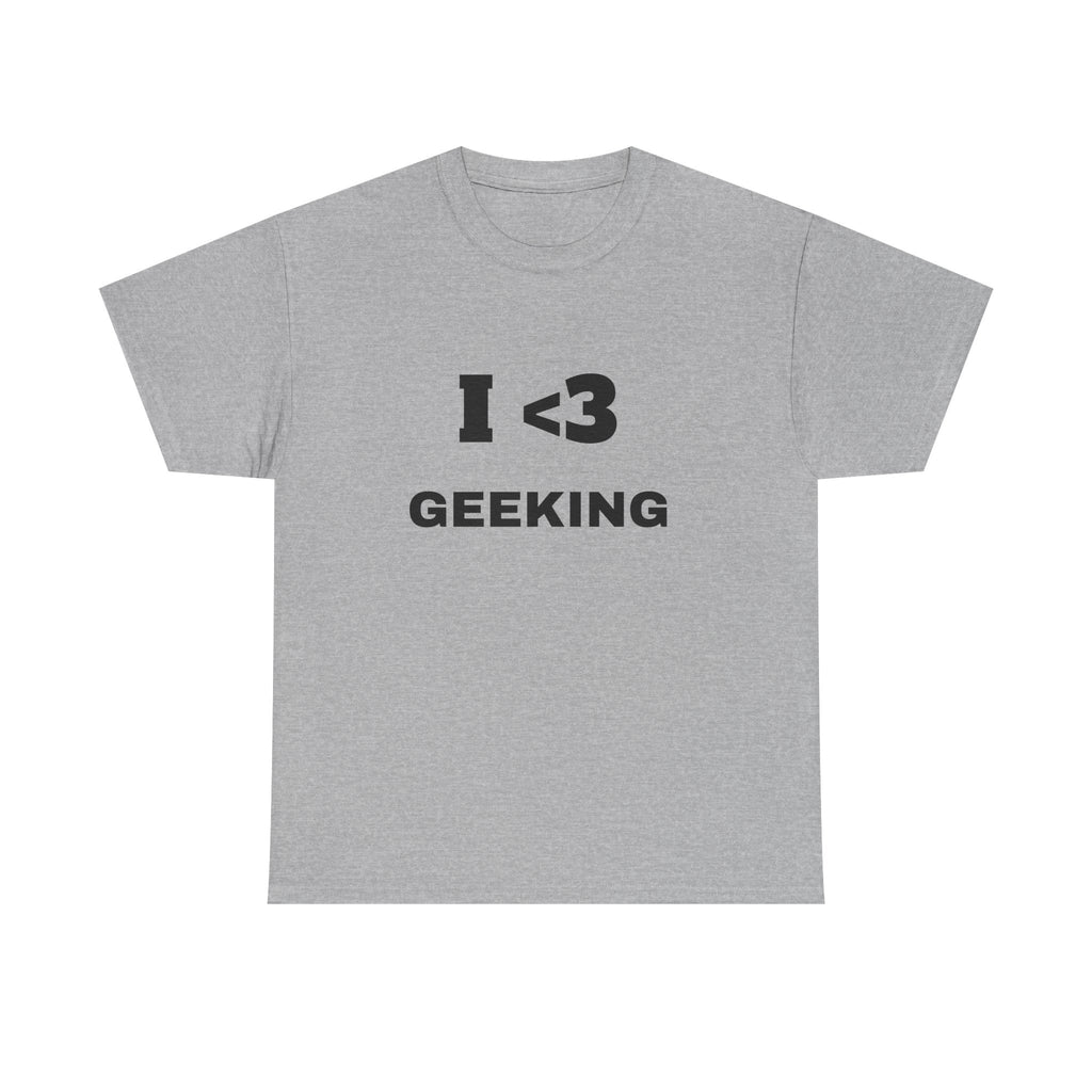 I heart geeking Tee