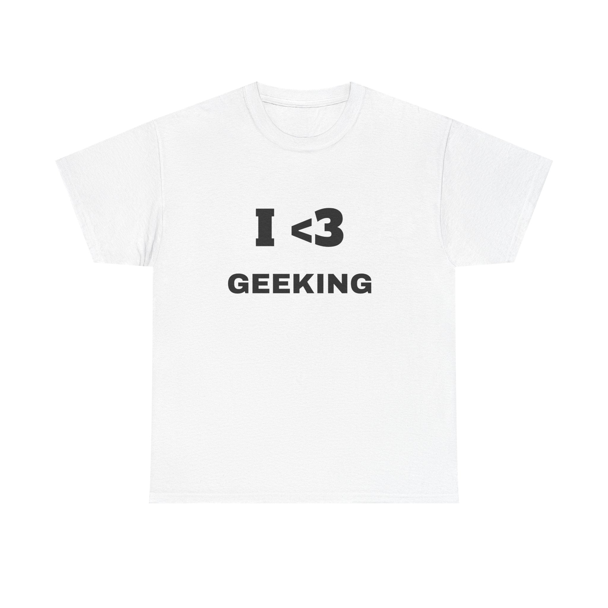 I heart geeking Tee